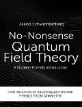 No Nonsense Quantum Field Theory A Student Friendly Introduction