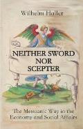 Neither Sword Nor Scepter: The Messianic Way in the Economy and Social Affairs