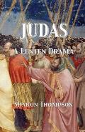 Judas: A Lenten Drama