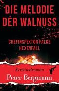 Die Melodie der Walnuss: Chefinspektor Falks Hexenfall