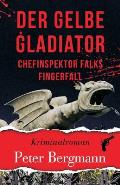Der gelbe Gladiator: Chefinspektor Falks Fingerfall