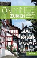 Only in Zurich A Guide to Unique Locations Hidden Corners & Unusual Objects