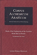 Corpus Alchemicum Arabicum Book of the Explanation of the Symbols