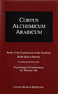Corpus Alchemicum Arabicum Vol. 1b (Cala1 B): Book of the Explanation of the Symbols