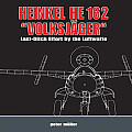 Heinkel He 162 Volksjager: Last Ditch Effort by the Luftwaffe