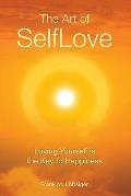 The Art of SelfLove: Loving Yourself is the Key to Happiness