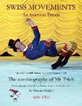 Swiss Movements special edition: An American Dream / The autobiography of Mr. Frick