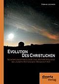 Evolution des Christlichen: Sch?pfungstheologie und Anthropologie bei Joseph Ratzinger/Benedikt XVI.