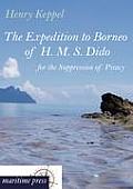 The Expedition to Borneo of H. M. S. Dido for the Suppression of Piracy