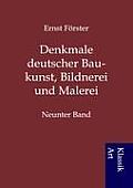 Denkmale deutscher Baukunst, Bildnerei und Malerei: Neunter Band