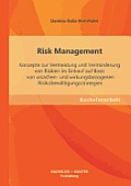 Risk Management: Konzepte zur Vermeidung und Verminderung von Risiken im Einkauf auf Basis von ursachen- und wirkungsbezogenen Risikobe
