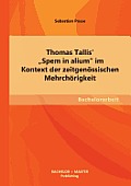 Thomas Tallis' Spem in alium im Kontext der zeitgen?ssischen Mehrch?rigkeit