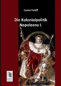 Die Kolonialpolitik Napoleons I.