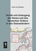 Verfall Und Untergang Der Hansa Und Des Deutschen Ordens in Den Ostseelandern