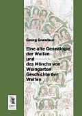 Eine Alte Genealogie Der Welfen Und Des Monchs Von Weingarten Geschichte Der Welfen