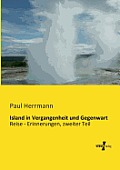 Island in Vergangenheit und Gegenwart: Reise - Erinnerungen, zweiter Teil