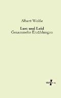 Lust und Leid: Gesammelte Erz?hlungen