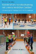 Koordinatives Handballtraining mit unterschiedlichen Ger?ten: 6 abwechslungsreiche Trainingseinheiten mit 44 Einzel?bungen