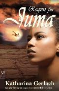 Regen f?r Juma: Fantasy-Liebesroman aus dem steinzeitlichen Afrika