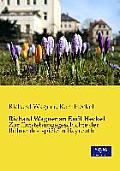 Richard Wagner an Emil Heckel: Zur Entstehungsgeschichte der B?hnenfestspiele in Bayreuth