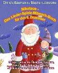 Nikolaus - Das Lieder-Spiele-Mitmach-Buch f?r den 6. Dezember: 15 Lieder rund um den Nikolaustag, Kreatives, Ideen f?r die Nikolausfeier, Rezepte, Nik