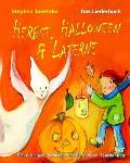 Herbst, Halloween & Laterne. F?r den Herbst: 5 Herbstlieder - 5 Halloweenlieder - 5 Laternenlieder: Das Liederbuch mit allen Texten, Noten und Gitarre