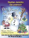 Der Winter ist da - 20 Winter-, Advents- und Weihnachtslieder f?r Kinder: Das Liederbuch mit allen Texten, Noten und Gitarrengriffen zum Mitsingen und