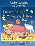 Husch, Husch, Ins Bettchen - Gute-Nacht-, Abend- Und Laternenlieder: Das Liederbuch Mit Allen Texten, Noten Und Gitarrengriffen Zum Mitsingen Und Mits