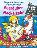 Seer?uber Wackelzahn - 26 Kinderliederhits + Mitmachlieder: Das Liederbuch mit allen Texten, Noten und Gitarrengriffen zum Mitsingen und Mitspielen
