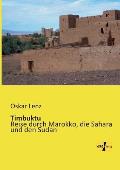 Timbuktu: Reise durch Marokko, die Sahara und den Sudan