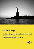 Die Geschichte der Deutschen in New York: Deutsche in Amerika - Auswandererschicksale, Band 4