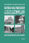 Gerda KaltwasserEs war ganz sch?n was los in D?sseldorf ?ber die Jahrhunderte