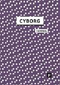 The Cyborg: A Treatise on the Artificial Man