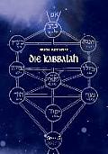 Die Kabbalah: Einf?hrung in die j?dische Mystik und Geheimwissenschaft