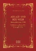 Aus Alt- und Neu-Wien. Memoiren um 1900: Artikelsammlung zur politischen- und sozialen Lage Wiens Ende des 19. Jahrhunderts