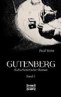 Gutenberg Band 1: kulturhistorischer Roman