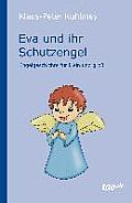 Eva und ihr Schutzengel: Engelgeschichte f?r klein und gro?