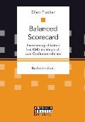 Balanced Scorecard: Einsatzm?glichkeiten bei KMU im Vergleich zum Gro?unternehmen