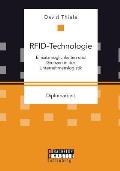 RFID-Technologie: Einsatzm?glichkeiten und Grenzen in der Unternehmenslogistik