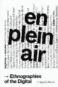 En Plein Air: Ethnographies of the Digital