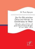 Der Konflikt zwischen China und Vietnam im S?dchinesischen Meer: Politische, wirtschaftliche und geostrategische Entwicklungen seit den 1980er Jahren