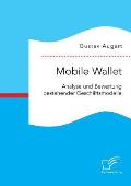 Mobile Wallet: Analyse und Bewertung bestehender Gesch?ftsmodelle