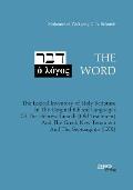THE WORD. The Lexical Inventory of Holy Scripture In The Original Biblical Languages Of The Hebrew Tanakh (Old Testament) And The Greek New Testament