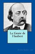 Le G?nie de Flaubert