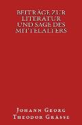 Beitr?ge zur Literatur und Sage des Mittelalters: Originalausgabe von 1850