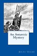 An Antarctic Mystery: The original edition of 1905