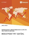 Investment mit Gef?hl. Die Messung der Anlegerstimmung und ihr Nutzen f?r Investmententscheidungen