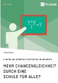 Mehr Chancengleichheit durch eine Schule f?r Alle? Chancen und Grenzen im deutschen Bildungswesen