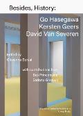 Besides History Go Hasegawa Kersten Geers David Van Severen