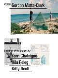 Gordon Matta-Clark: Cp138: Readings of the Archive by Yann Chateign?, Hila Peleg, Kitty Scott